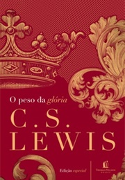 O Peso Da Glória (C. S. Lewis)