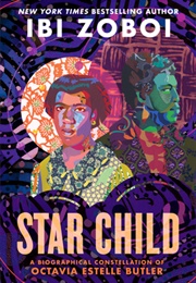 Star Child: A Biographical Constellation of Octavia Estelle Butler (Ibi Zoboi)