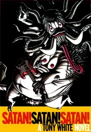 Satan Satan Satan (Tony White)