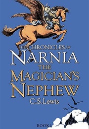 The Magician's Nephew (Chronicles of Narnia, #1) (C.S. Lewis)