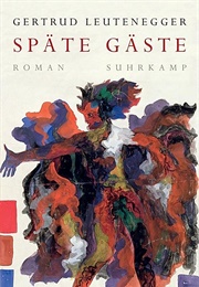 Späte Gäste (Gertrud Leutenegger)