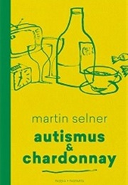 Autizmus and Chardonnay (Martin Selner)