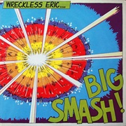 Wreckless Eric - Big Smash!