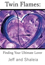 Twin Flames: Finding Your Ultimate Lover (Jeff Ayan)