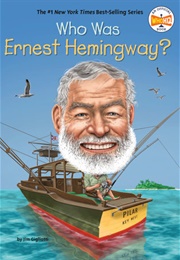 Who Was Ernest Hemingway? (Jim Gigliotti)