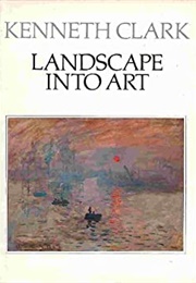 Landscape Into Art (Kenneth Clark)
