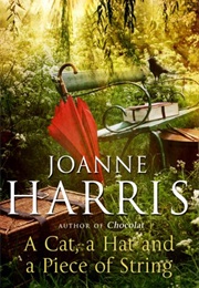 A Cat, a Hat and a Piece of String (Joanne Harris)