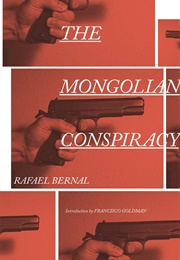 The Mongolian Conspiracy (Rafael Bernal)