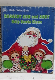 Raggedy Ann and Andy Help Santa Claus (LGB)