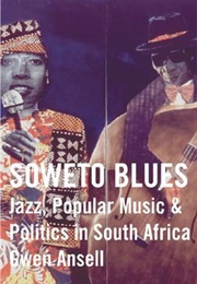 Soweto Blues (Gwen Ansell)