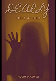 Dearly Beloathed (Moody Maxwell)