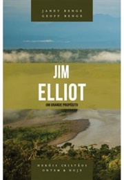Jim Elliot (Janet Benge E Geoff Benge)