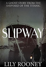 Slipway Ghostly Encounters (Lily Rooney)
