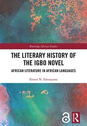 The Literary History of the Igbo Novel: African Literature in African Languages (Ernest N. Emenyonu)