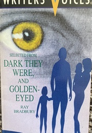 Writers' Voices: Selected From DARK THEY WERE, AND GOLDEN-EYED (Ray Bradbury)