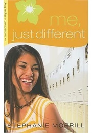 Me, Just Different (Stephanie Morrill)