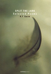 Split the Lark: Selected Poems (R.T. Smith)