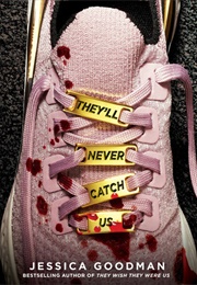 They'll Never Catch Us (Jessica Goodman)