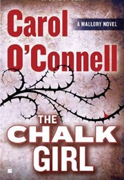 The Chalk Girl (Carol O&#39;Connell)