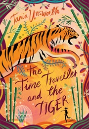 The Time Traveller and the Tiger (Tania Unsworth)