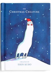 The Christmas Creature (Erin Kubo)