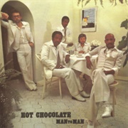 Hot Chocolate - Man to Man