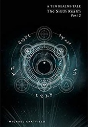 The Sixth Realm Part 2 (Michael Chatfield)