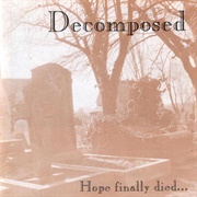 Decomposed - Hope Finally Died...