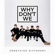 Something Different by Why Don't We