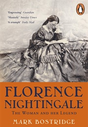 Florence Nightingale: The Woman and Her Legend (Mark Bostridge)