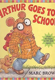 Arthur Goes to School (Marc Brown)