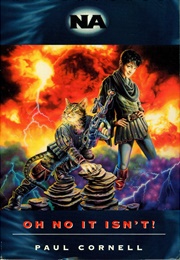 Oh No It Isn't (Paul Cornell)