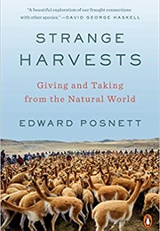 Strange Harvests: Giving and Taking From the Natural World (Edward Posnett)