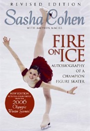 Sasha Cohen: Fire on Ice (Revised Edition): Autobiography of a Champion Figure Skater (Sasha Cohen)