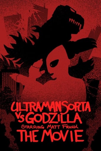 Ultraman Sorta vs. Godzilla Starring Matt Frank: The Movie (2021)