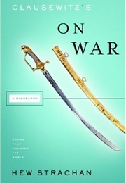 Clausewitz's 'On War': A Biography (Hew Strachan)