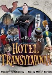 The Art and Making of Hotel Transylvania (Tracey Miller-Zarneke)