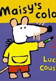 Maisy's Colors (Lucy Cousins)