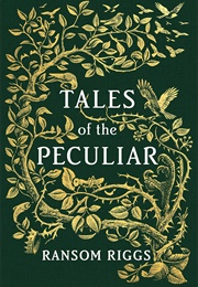 Tales of the Peculiar (Ransom Riggs)