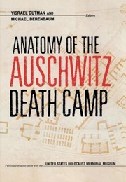 Anatomy of the Auschwitz Death Camp (Yisrael Gutman)