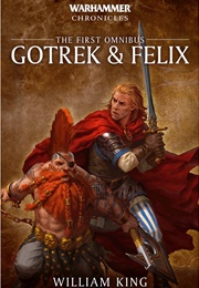 Warhammer Chronicles: Gotrek &amp; Felix: The First Omnibus (King, William)