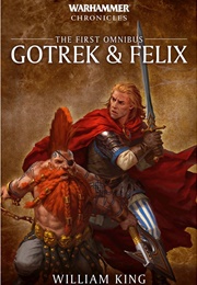 Warhammer Chronicles: Gotrek & Felix: The First Omnibus (King, William)