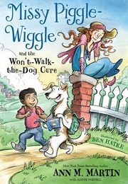 Missy Piggle-Wiggle and the Won't-Walk-The-Dog Cure (Ann M. Martin)