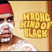 Wrong Kind of Black