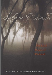 Salem Possessed (Paul Boyer and Stephen Nissenbaum)