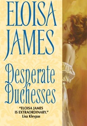 Desperate Duchesses (Eloisa James)