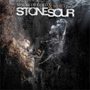 House of Gold &amp; Bones – Part 2 (Stone Sour, 2013)