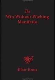 The Win Without Pitching Manifesto (Blair Enns)