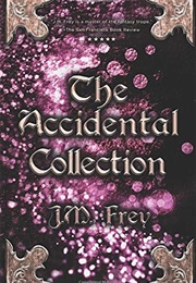 The Accidental Collection (J.M. Frey)