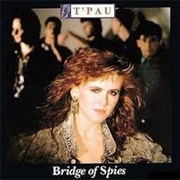 T'pau - Bridge of Spies